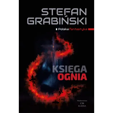 Ksi�ga ognia. Opowiadania fantastyczne - Stefan Grabi�ski