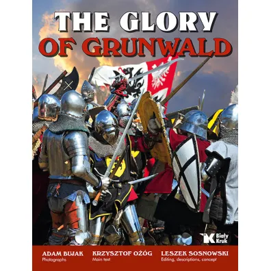The glory of Grunwald. Wersja niemiecka - Adam Bujak, Krzysztof O��g