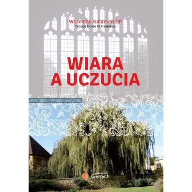 Wiara a uczucia - Wojciech Giertych