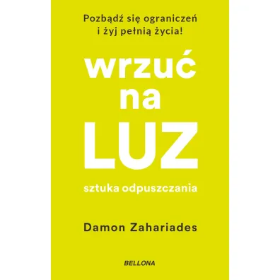 Wrzu� na luz. Sztuka odpuszczania - Damon  Zahariades