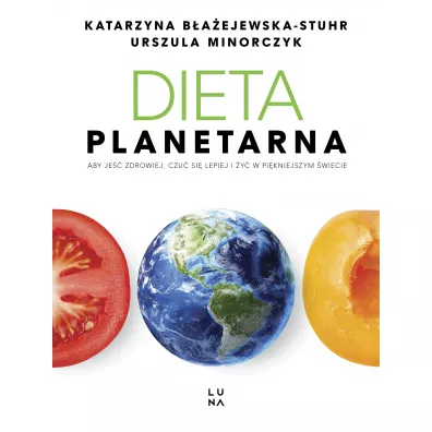 Dieta planetarna - Katarzyna B�a�ejewska-Stuhr, Urszula Minorczyk