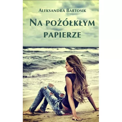 Na po��k�ym papierze - Aleksandra  Bartosik