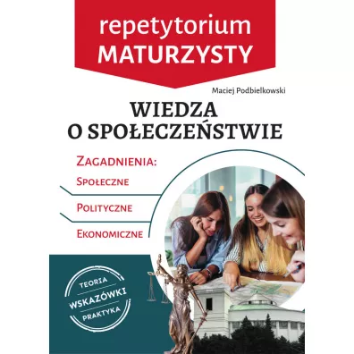Wiedza o spoeczestwie. Repetytorium maturzysty 2022 - Maciej Podbielkowski