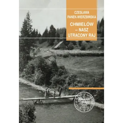 Chmiel�w - nasz utacony raj - Czes�awa  Panek-Wierzbi�ska