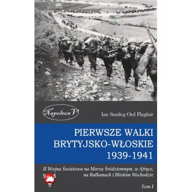 Pierwsze walki brytyjsko-w�oskie 1939-1941 - Playfair Ord, Ian Stanley Ord Playfair