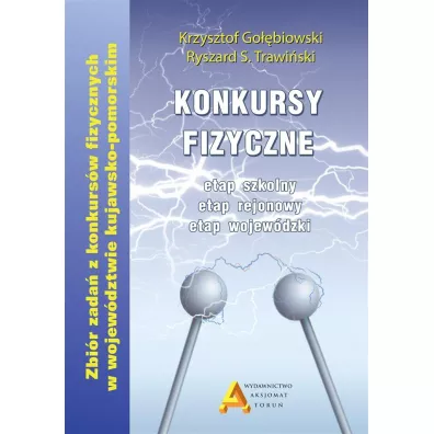Konkursy fizyczne - etap szkolny, rejonowy i woj. - Krzysztof Go��biowski, Ryszard S Trawi�ski