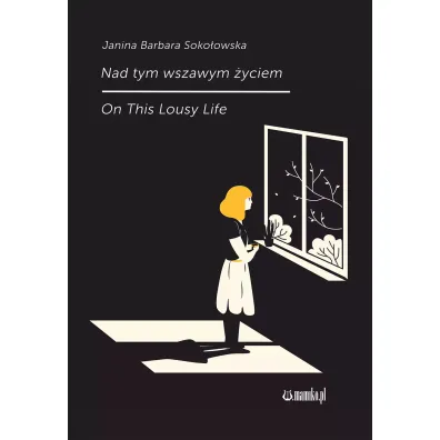 Nad tym wszawym �yciem - Janina Barbara Soko�owska