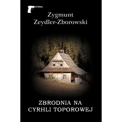 Zbrodnia na Cyrhli Toporowej - Zygmunt Zeydler Zborowski