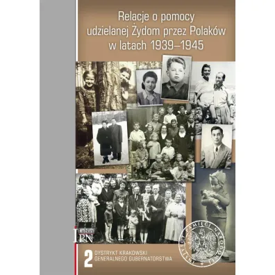 Relacje o pomocy udzielanej �ydom przez Polak�w w latach 1939-1945. Tom 2