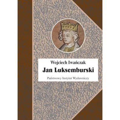 Jan Luksemburski - Wojciech Iwa�czak