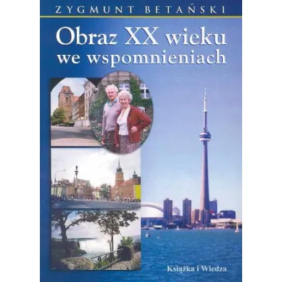 Obraz XX wieku we wspomnieniach - Zygmunt Beta�ski