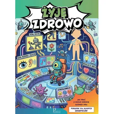 �yj� zdrowo. Poradnik dla m�odych odkrywc�w - Mariusz Dyduch