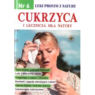 Leki prosto z natury nr 6. Cukrzyca i lecznicza si�a natury
