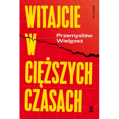 Witajcie w ci�szych czasach - Przemys�aw Wielgosz