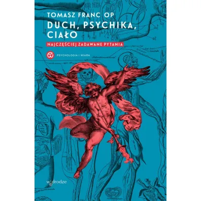 Duch, psychika, cia�o. Najcz�ciej zadawane pytania - Tomasz Franc