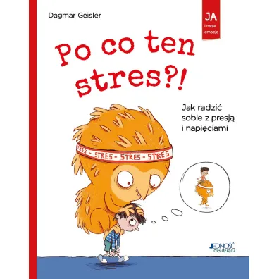 Po co ten stres?! Jak radzi� sobie z presj� i napi�ciami