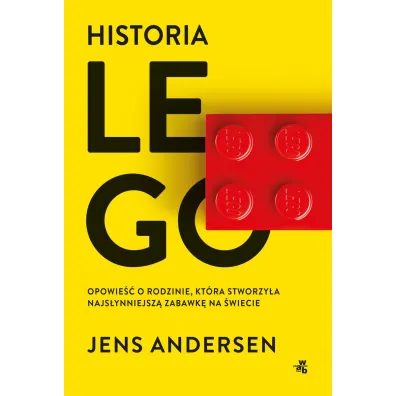 Historia LEGO. Opowie�� o rodzinie, kt�ra stworzy�a najs�ynniejsz� zabawk� na �wiecie - Jens Andersen