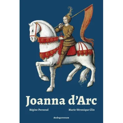 Joanna d'Arc - Rgine Pernoud, Marie Veronique Clin