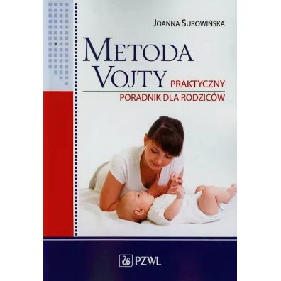 Metoda Vojty. Praktyczny poradnik dla rodzic�w - Joanna Surowi�ska