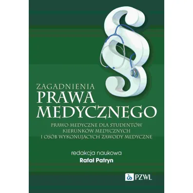 Zagadnienia prawa medycznego - Rafa� Patryn