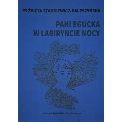 Pani Egucka w labiryncie nocy - El�bieta Stankiewicz-Daleszy�ska