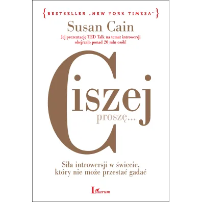 Ciszej, prosz�... Si�a introwersji w �wiecie, kt�ry nie mo�e przesta� gada� - Susan Cain