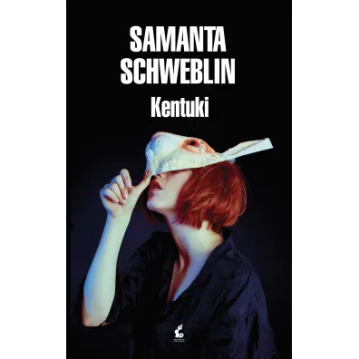 Kentuki - Samanta Schweblin
