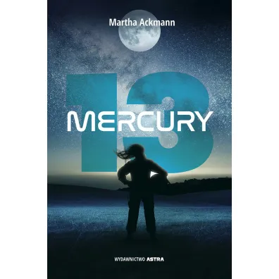 Mercury 13 - Martha Ackmann