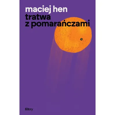 Tratwa z pomara�czami - Maciej Hen