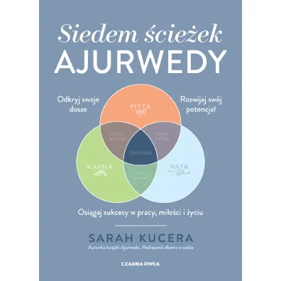 Siedem �cie�ek ajurwedy. Osi�gaj sukcesy w pracy, mi�o�ci i �yciu