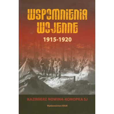 Wspomnienia wojenne 1915-1920 - Kazimierz Nowina-Konopka