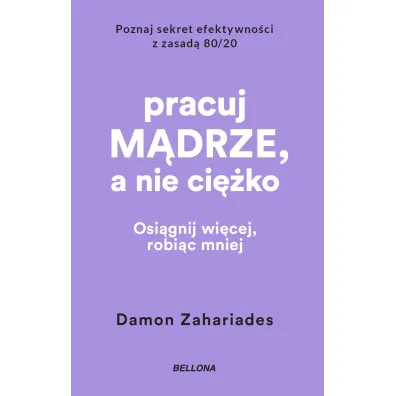 Pracuj m�drze, a nie ci�ko - Damon  Zahariades