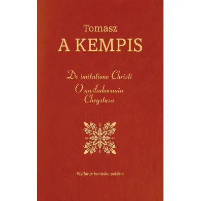 De imitatione Christi - O na�ladowaniu Chrystusa. Wydanie �aci�sko-polskie - Tomasz Kempis