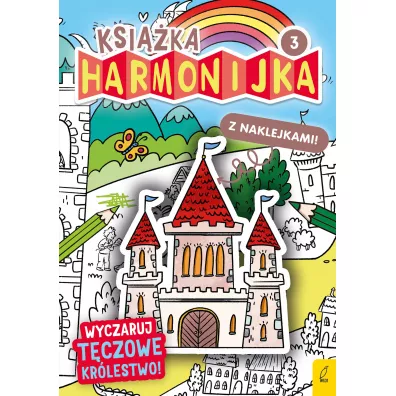 Ksi��ka harmonijka. Wyczaruj t�czowe kr�lestwo 3 - Natalia Berlik