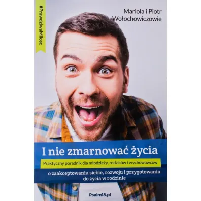 I nie zmarnowa� �ycia - Mariola Wo�ochowicz, Piotr Wo�ochowicz