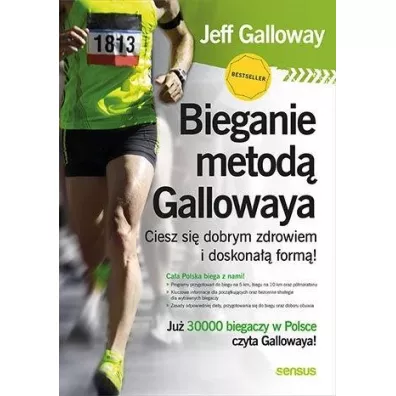 Bieganie metod� Gallowaya. Ciesz si� dobrym zdrowiem i doskona�� form�! - Jeff Galloway