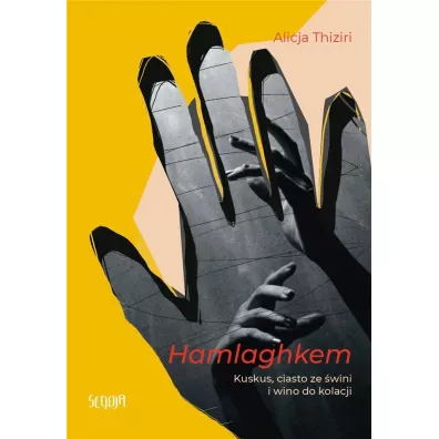 Hamlaghkem. Kuskus, ciasto ze �wini i wino do kolacji - Alicja Thiziri