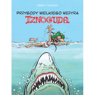 Przygody wielkiego wezyra Iznoguda. Iznogud. Tom 6