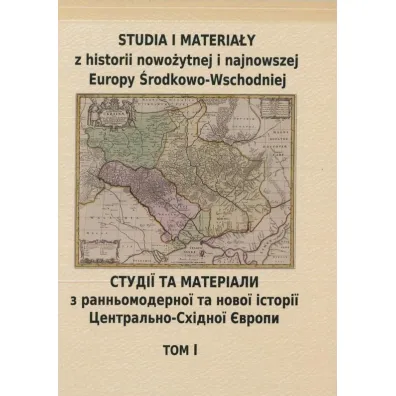 Studia i materia�y z historii nowo�ytnej i najnowszej Europy �rodkowo Wschodniej Tom 1
