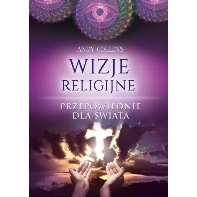 Wizje Religijne. Przepowiednie dla �wiata - Andy Collins