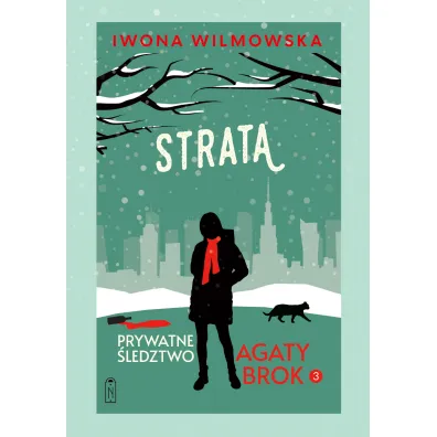 Strata. Seria Prywatne �ledztwo Agaty Brok. Tom 3 - Iwona Wilmowska