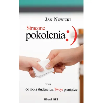 Stracone pokolenia, czyli co robi� studenci za Twoje pieni�dze - Jan Nowicki