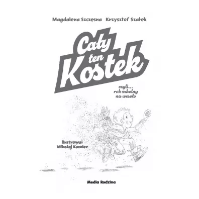 Ca�y ten Kostek, czyli rok szkolny na weso�o