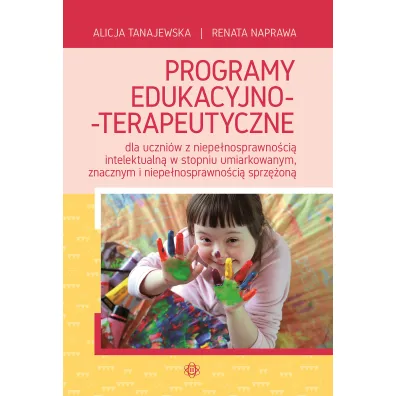 Programy edukacyjno-terapeutyczne dla uczni�w z niepe�nosprawno�ci� intelektualn� w stopniu umiarkowanym, znacznym i niepe�nosprawno�ci� sprz�on�