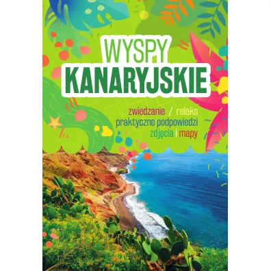 Wyspy Kanaryjskie - Anna Hildebrandt, S�awomir Adamczak, Anna  Sierakowska