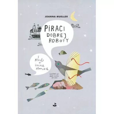 Piraci dobrej roboty i strofy o innych stworach - Joanna Mueller