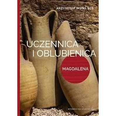 Uczennica i oblubienica Magdalena Magdalena uczennica staje si� oblubienic� - Krzysztof Wons