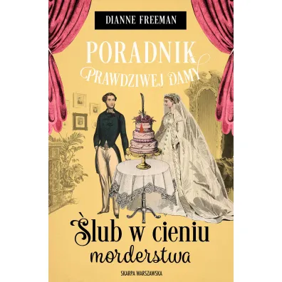 Poradnik prawdziwej damy. �lub w cieniu morderstwa - Dianne Freeman