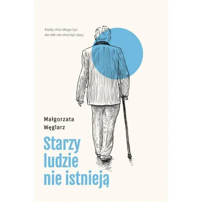 Starzy ludzie nie istniej� - Ma�gorzata  W�glarz