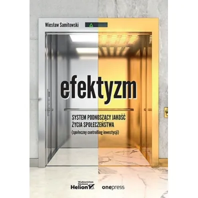 Efektyzm - system podnosz�cy jako�� �ycia spo�ecze�stwa (spo�eczny controlling inwestycji) - Wies�aw Samitowski